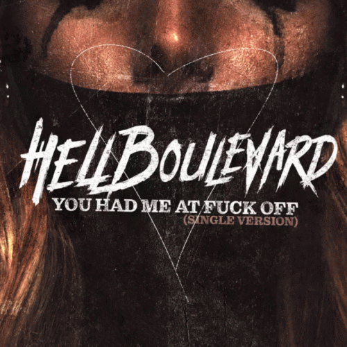 Hell Boulevard : You Had Me at Fuck Off
